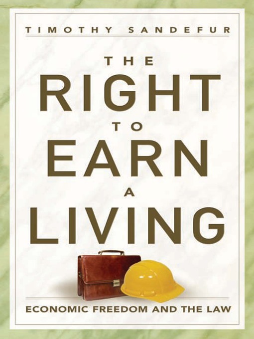 Title details for The Right to Earn a Living by Timothy Sandefur - Available